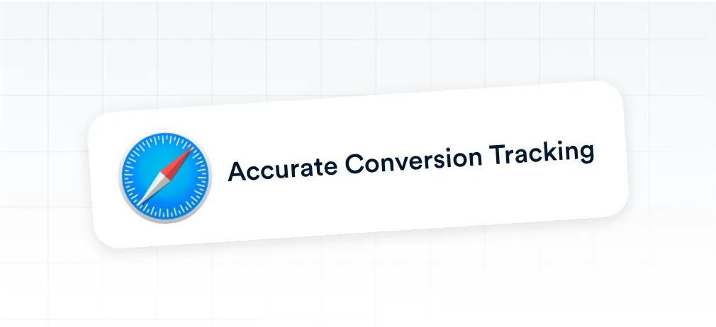 Accurate conversion tracking with the Safari browser icon.